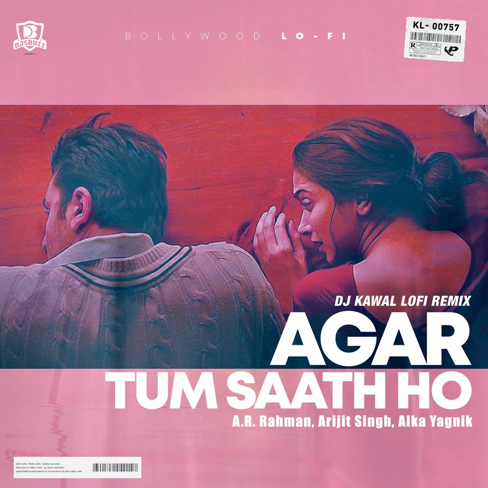 Agar Tum Saath Ho – (DJ Kawal LoFI Remix)
